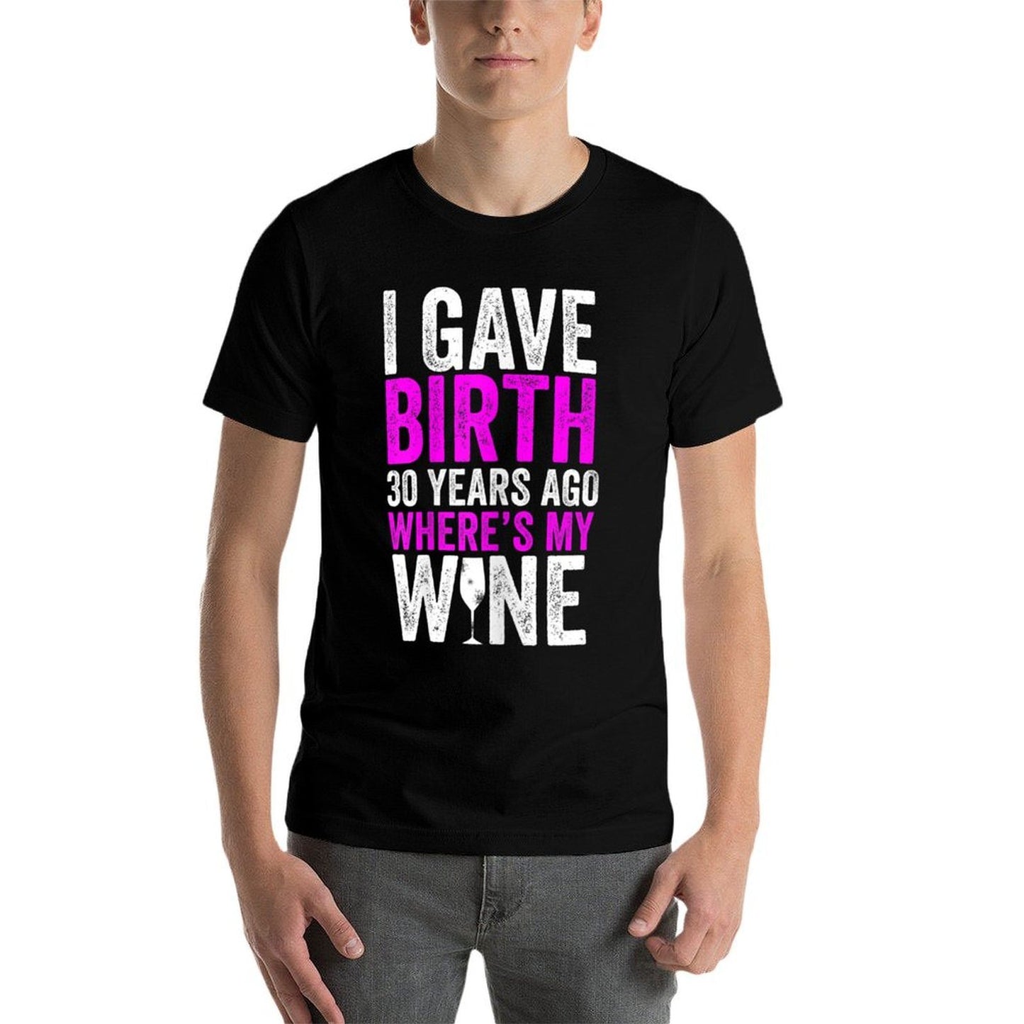 Womens I Gave Birth 30 Years Ago Where's My Wine 30th Birthday Oversized Silhouette T-Shirt