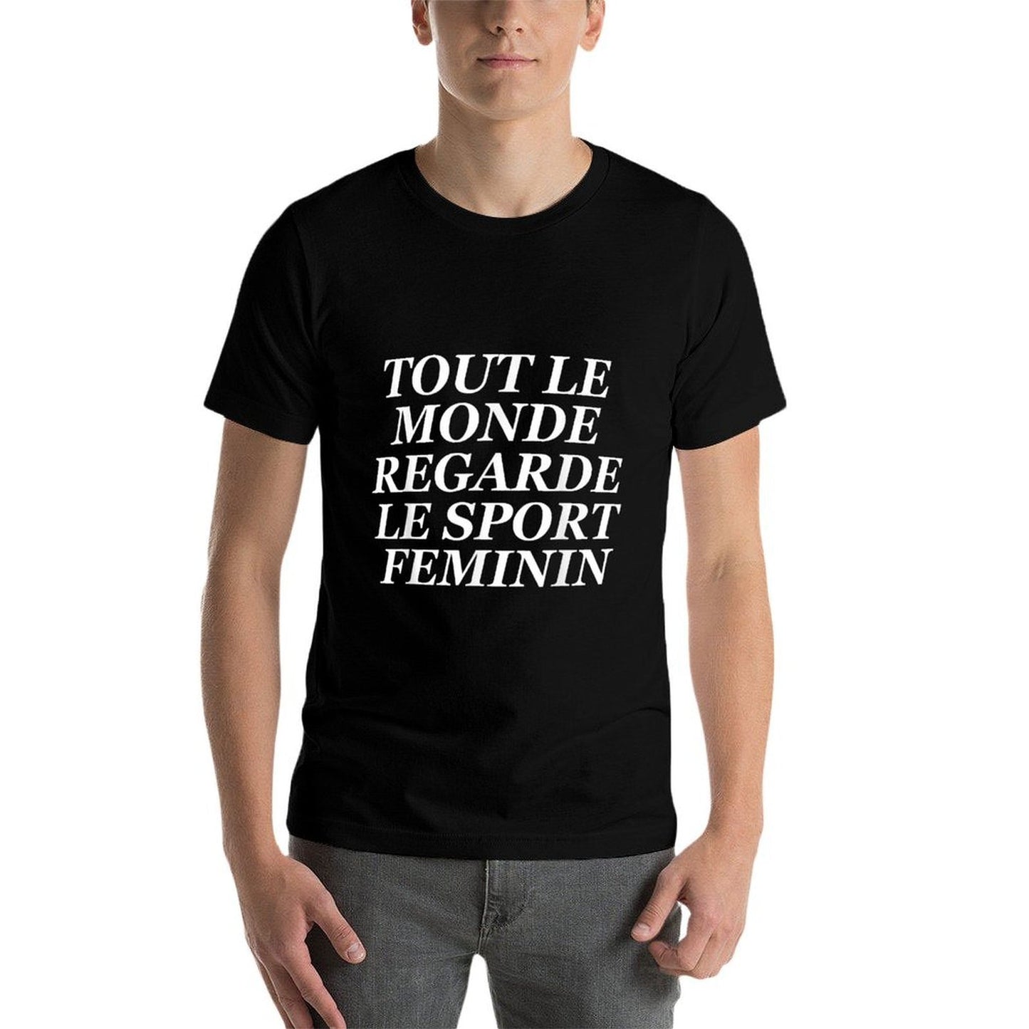 Tout Le Monde Regarde Le Sport Feminin Comfortable T-Shirt