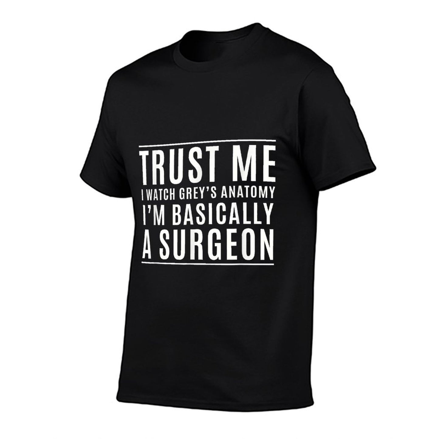 Trust Me Im Basically A Surgeon - Funny Medical TV Drama Durable T-Shirt