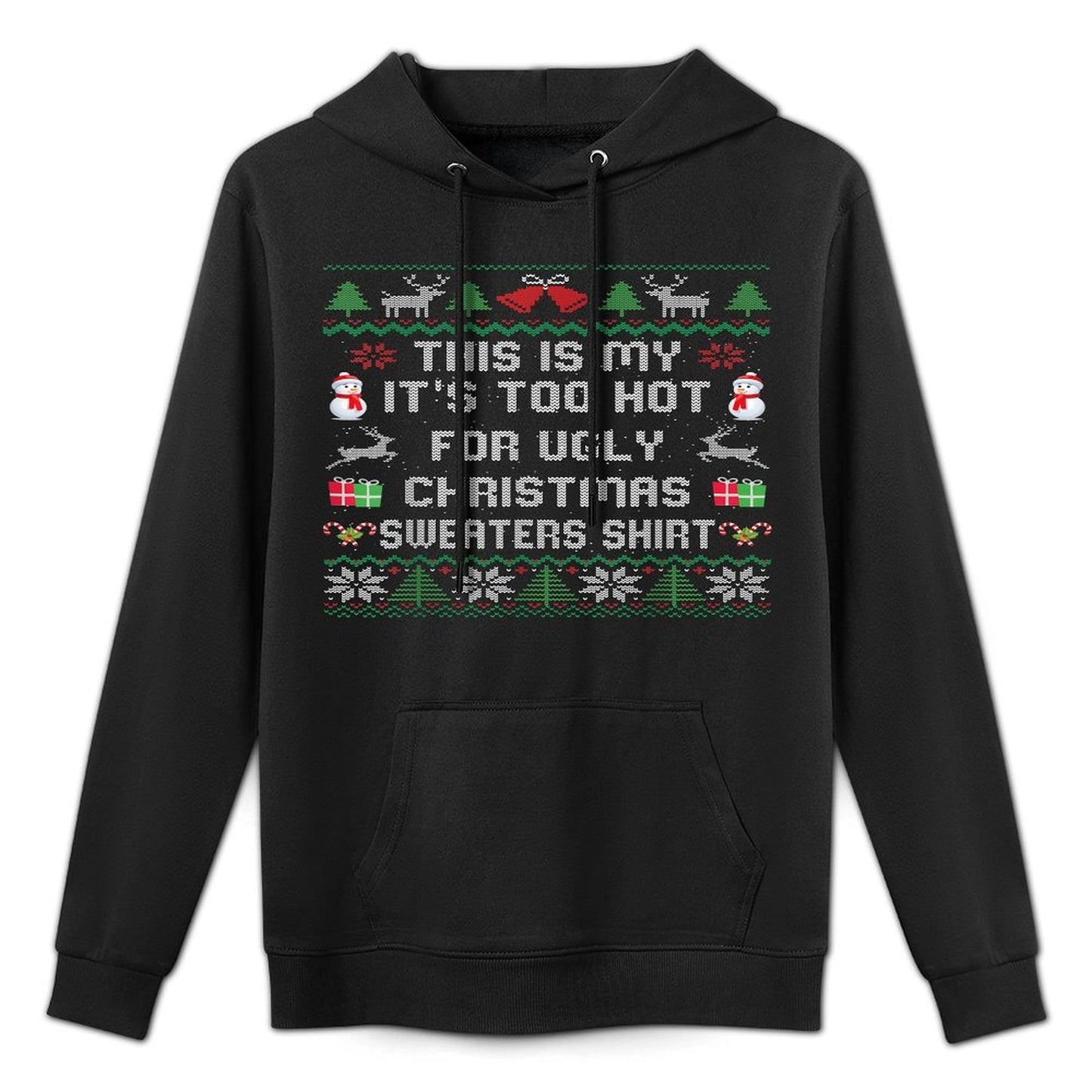 This Is My Its Too Hot For Ugly Christmas Sweaters Versatile Streetwear Hoodie