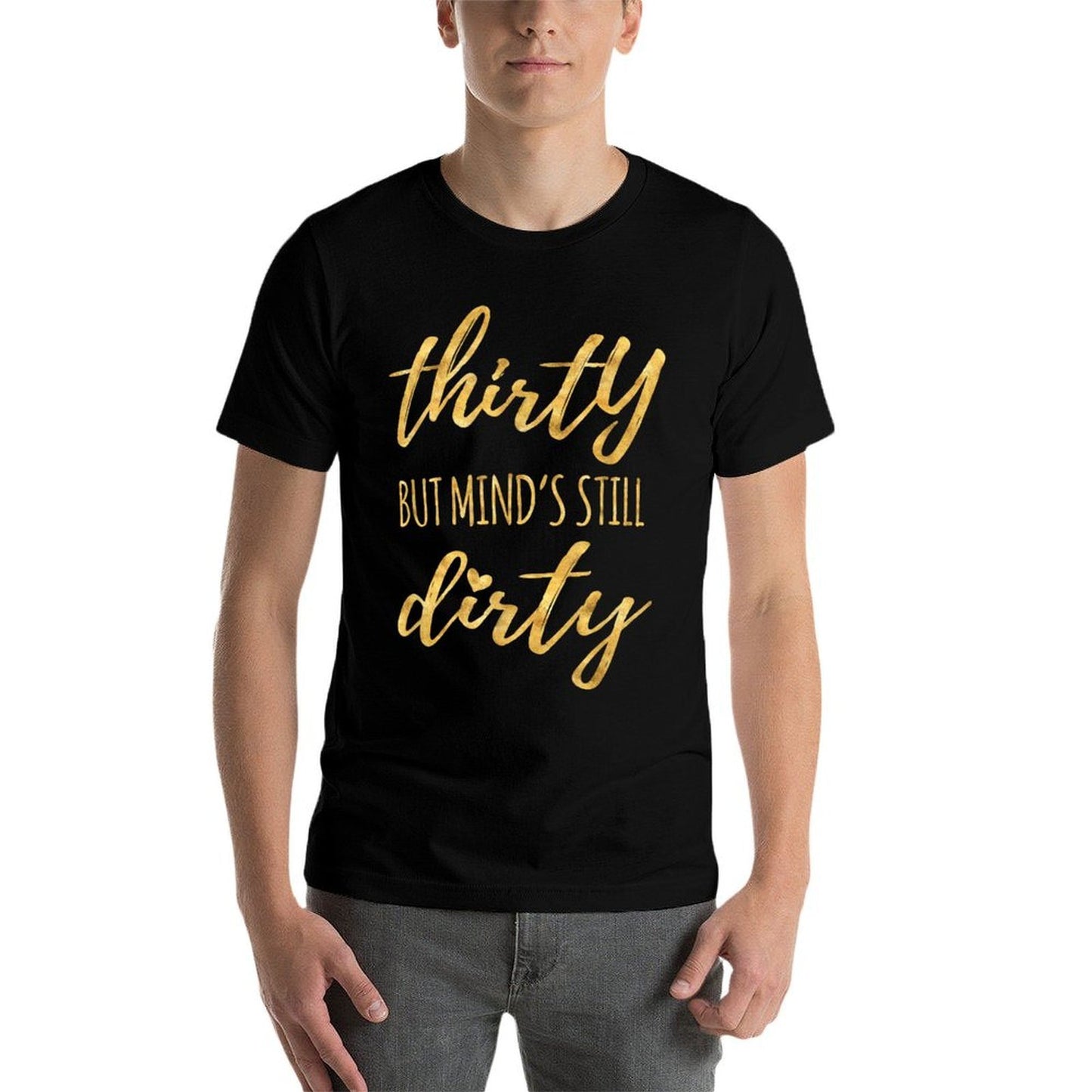 Thirty But Mind's Still Dirty 30th Birthdays for Women Graphic-printed T-Shirt