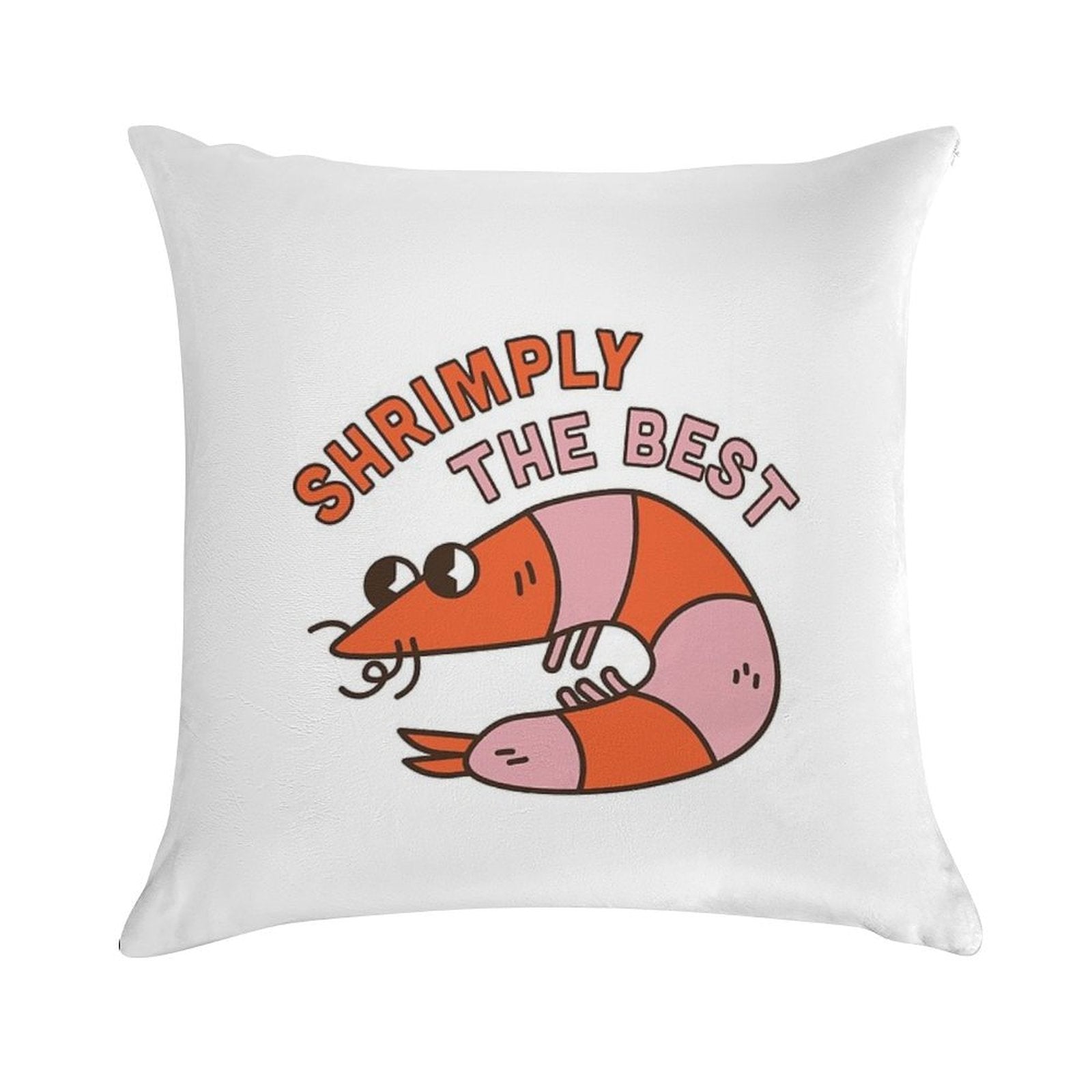 Shrimply The Best Soft Warmth Comfort Throw Pillow