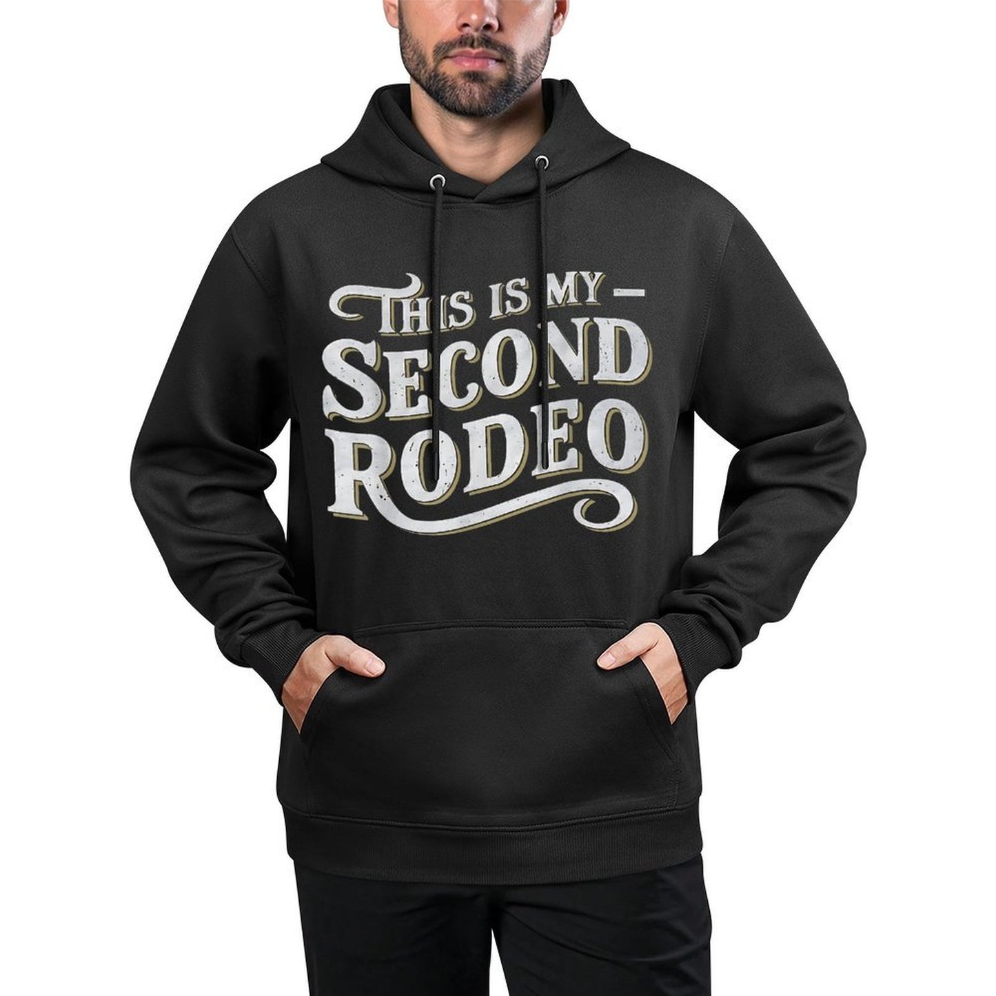This Is My Second Rodeo Funny Sarcastic Adjustable Hood Hoodie