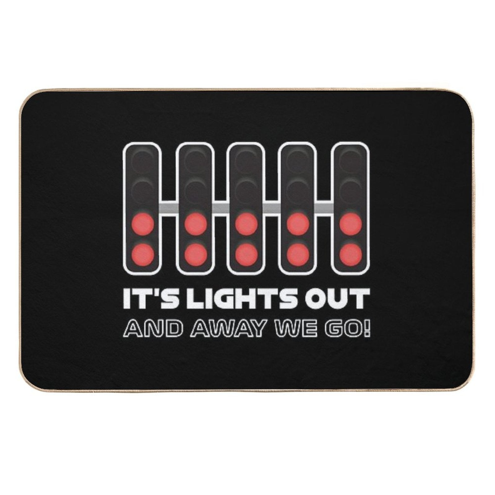 It's Lights Out And Away We Go! - Classy Version  Anti-Trip Bath Mat