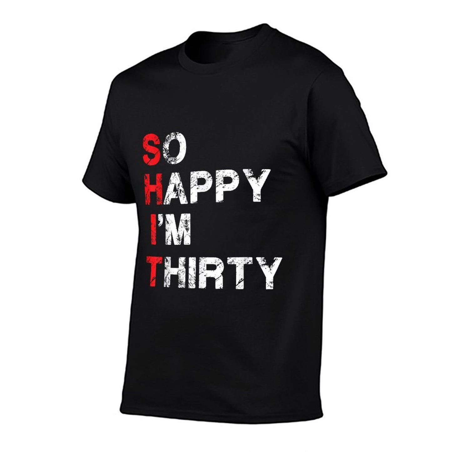 So Happy I'm Thirty Funny Sarcastic 30th Birthday Summer-ready Fabric T-Shirt