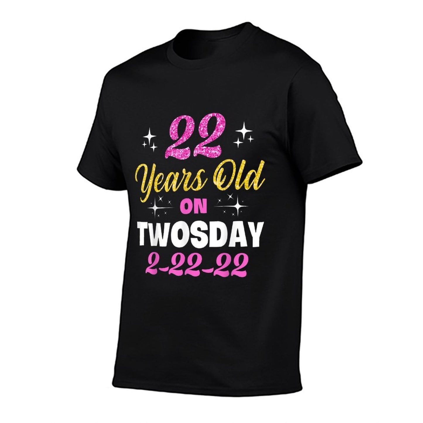 22 Years Old on Twosday 2-22-22 February 22nd 2022 Birthday Wrinkle-resistant T-Shirt