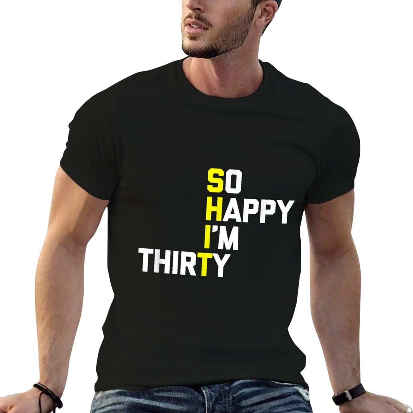 30th Birthday So Happy I'm 30 - Funny 30th Birthday Quick-drying T-Shirt