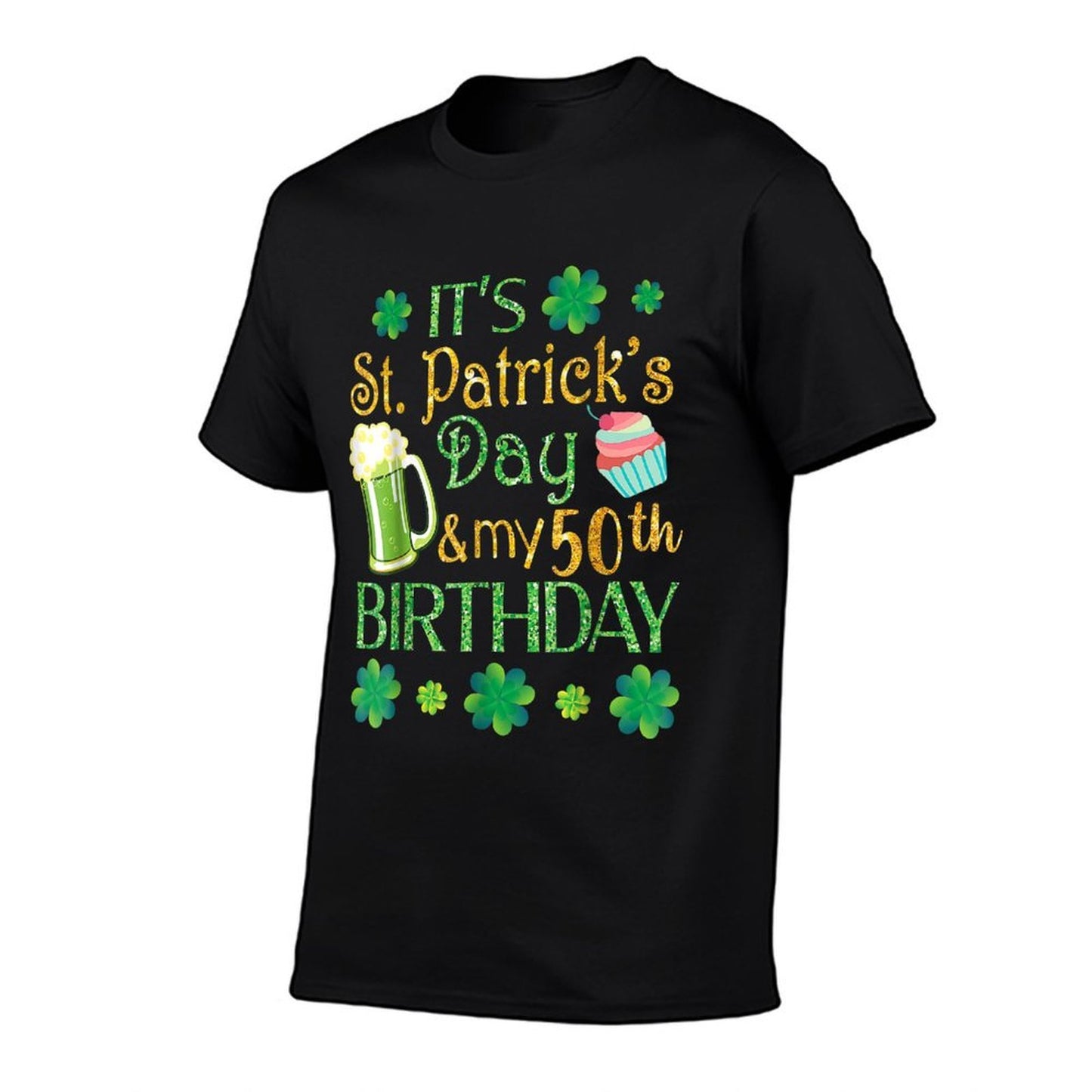 Shamrocks Beer & Cake It's St Patrick Day & My 50th Birthday Classic T-Shirt