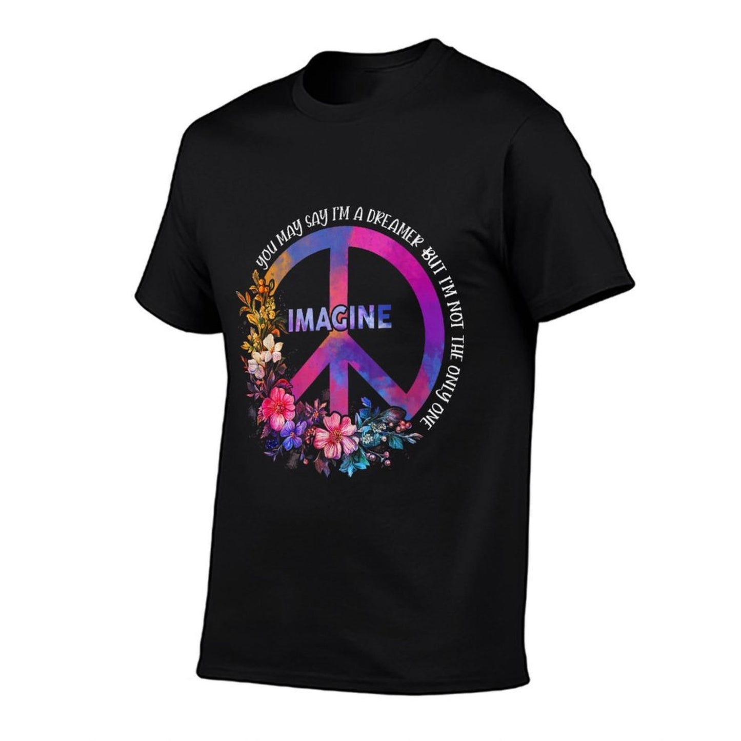 You May Say Im Dreamer But Im Not The Only Peace Imagine Wrinkle-resistant T-Shirt