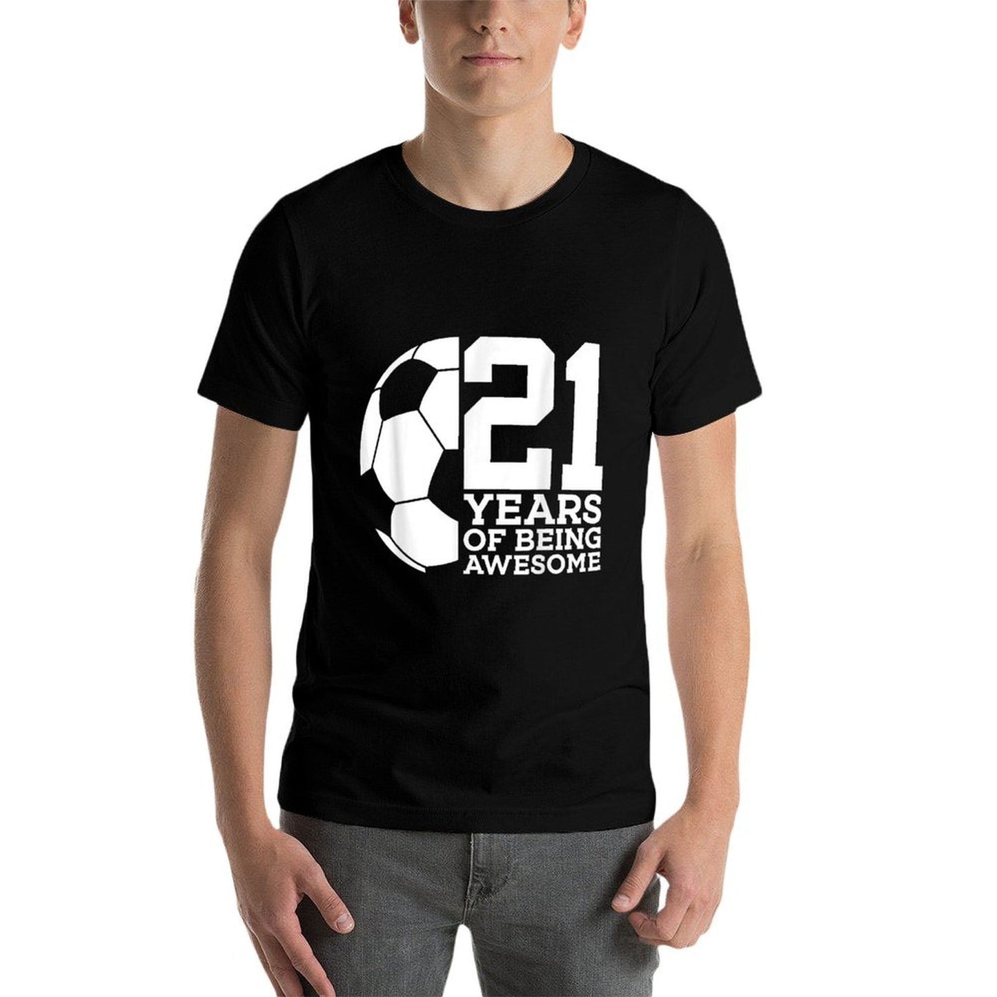 21 YEARS OF BEING AWESOME SOCCER 21ST BIRTHDAY Tagless Design T-Shirt
