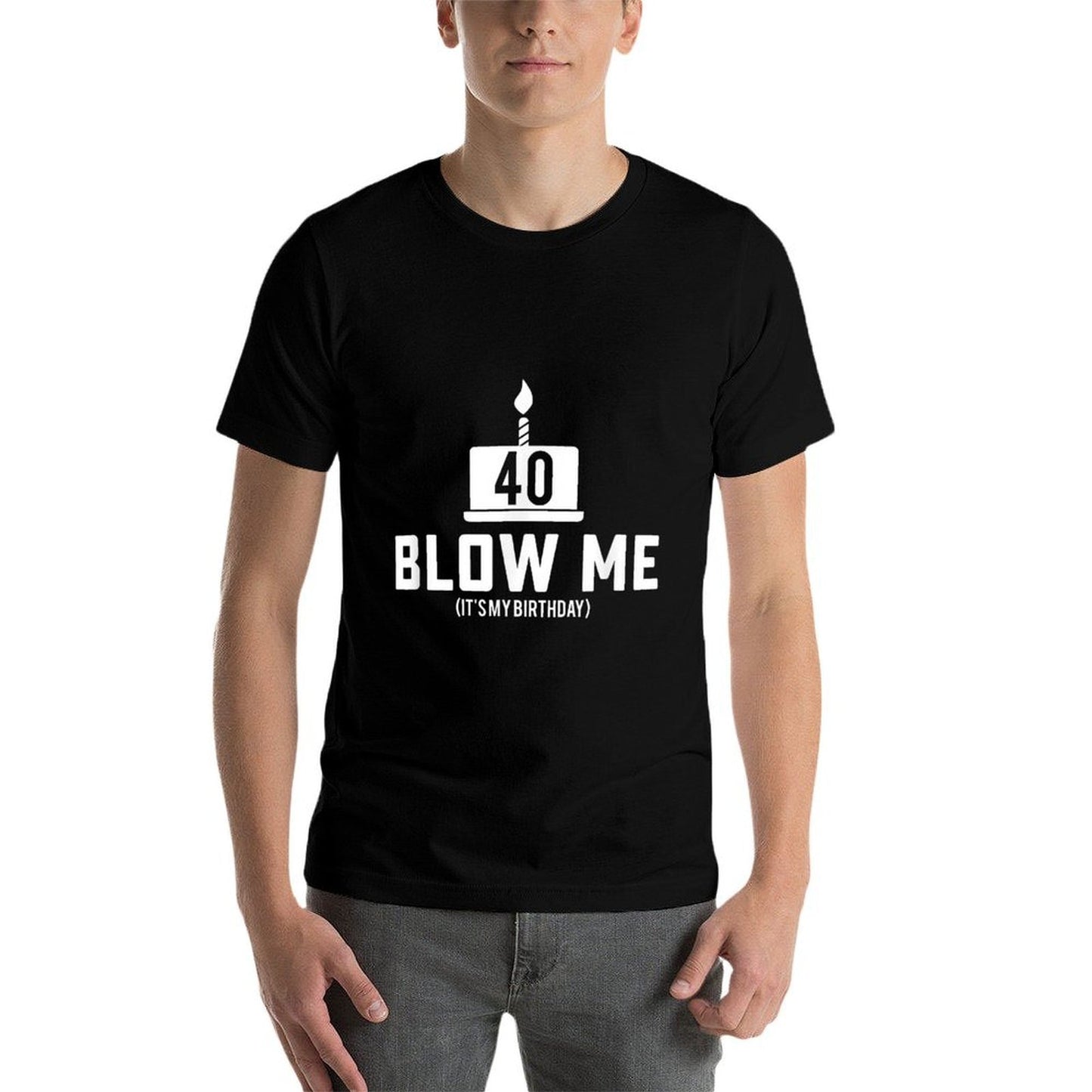 40th Birthday - Blow Me 40th Birthday Gifts  Easy-care T-Shirt