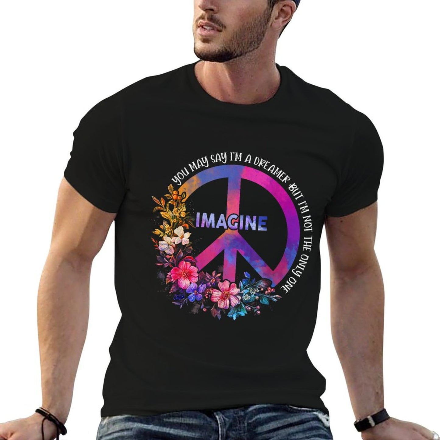 You May Say Im Dreamer But Im Not The Only Peace Imagine Wrinkle-resistant T-Shirt
