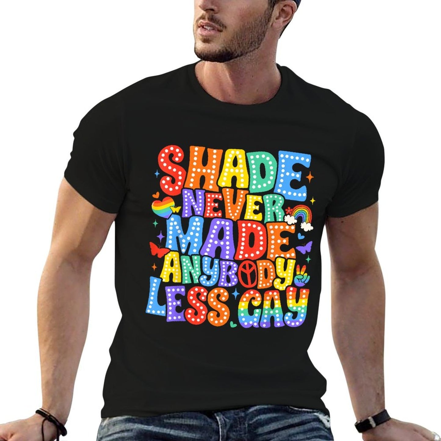 Shade Never Made Anybody Less Gay Pride LGBT Month Men Boy Durable T-Shirt