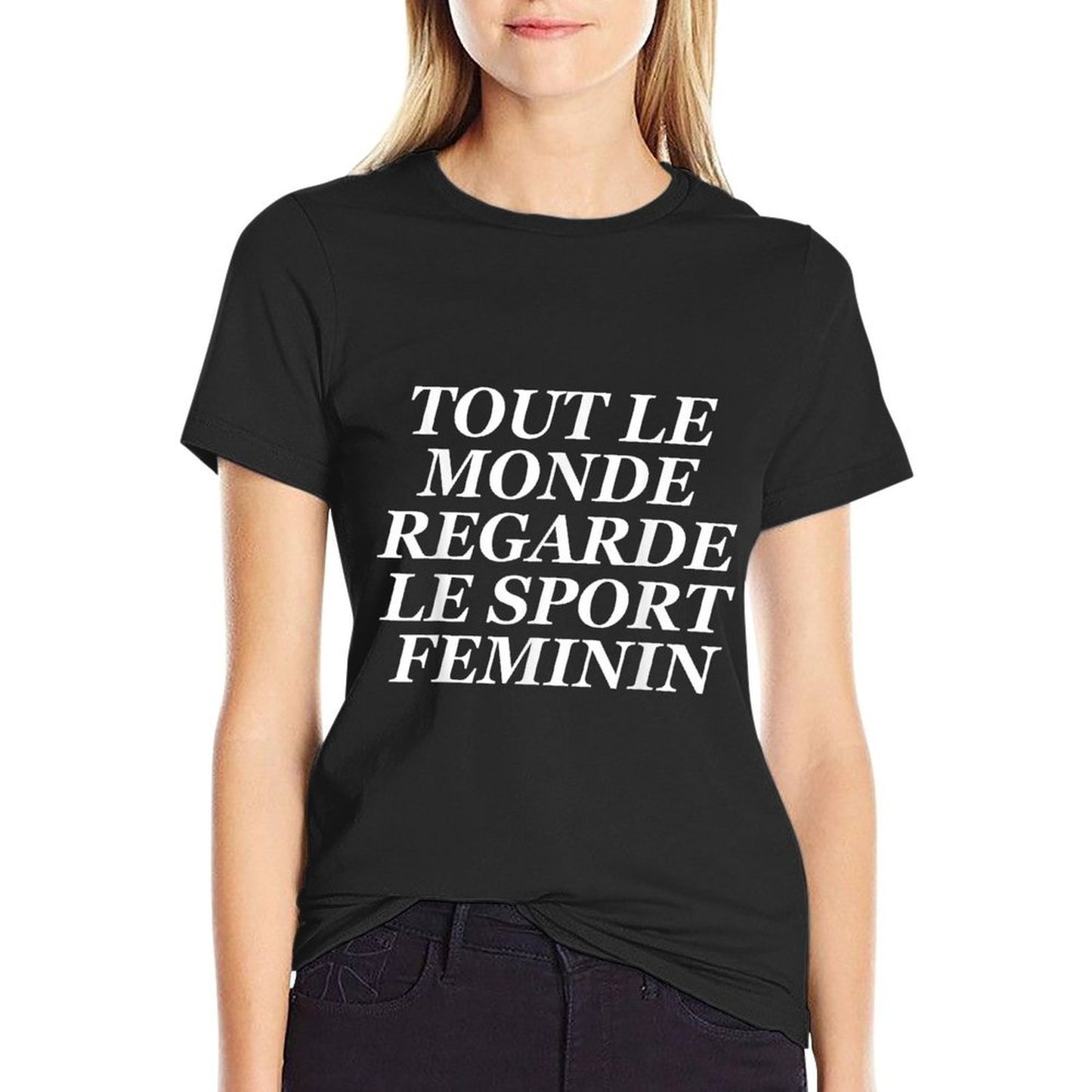 Tout Le Monde Regarde Le Sport Feminin Comfortable T-Shirt
