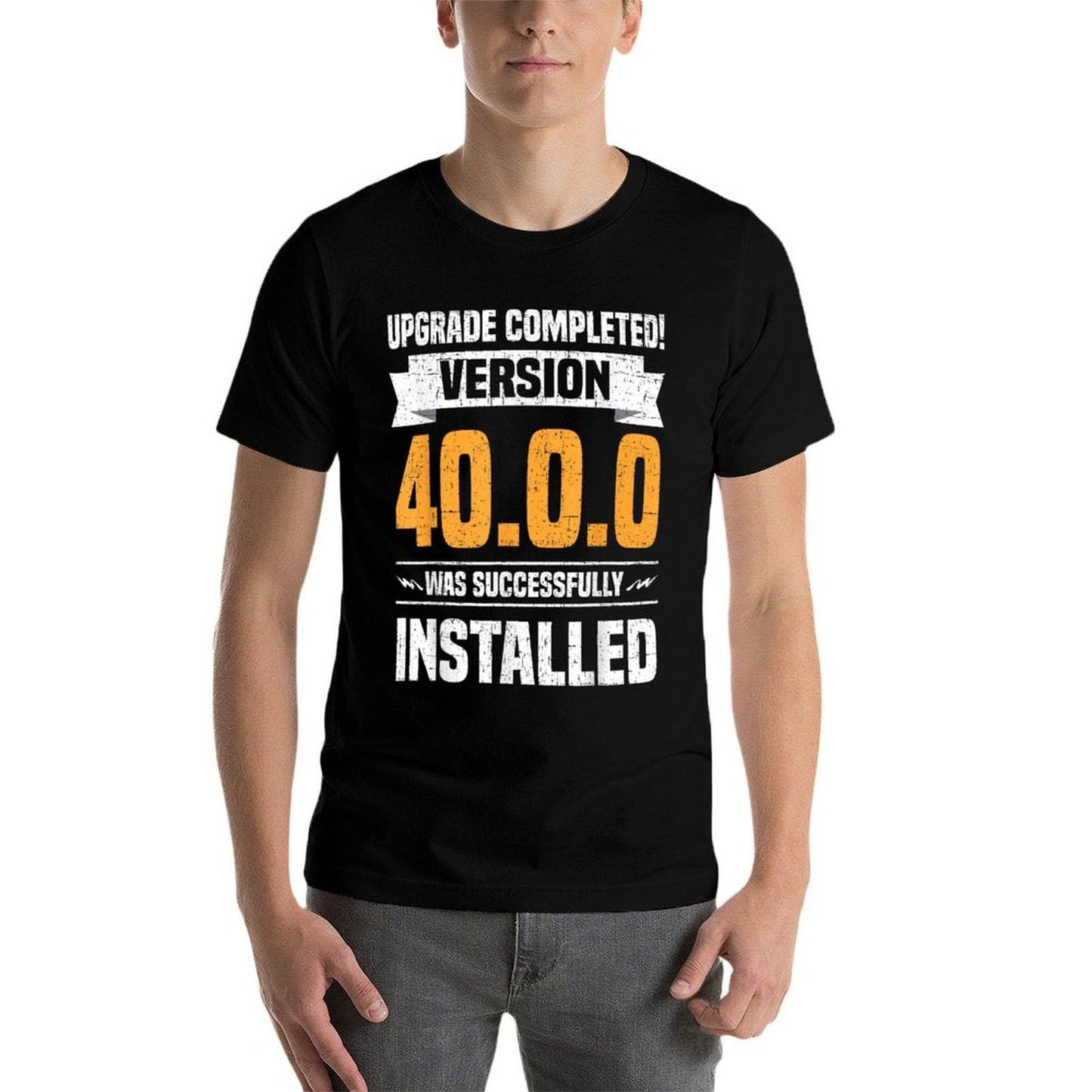 Upgrade Completed Version 40.0.0 40th Birthday  Wrinkle-resistant T-Shirt