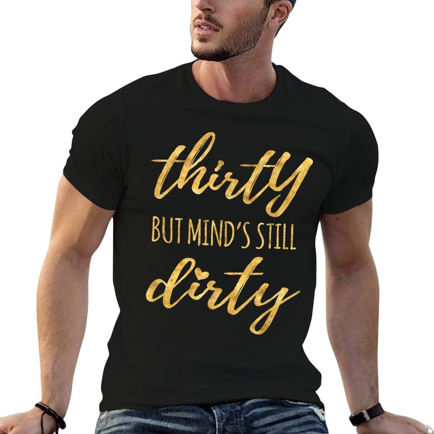 Thirty But Mind's Still Dirty 30th Birthdays for Women Graphic-printed T-Shirt