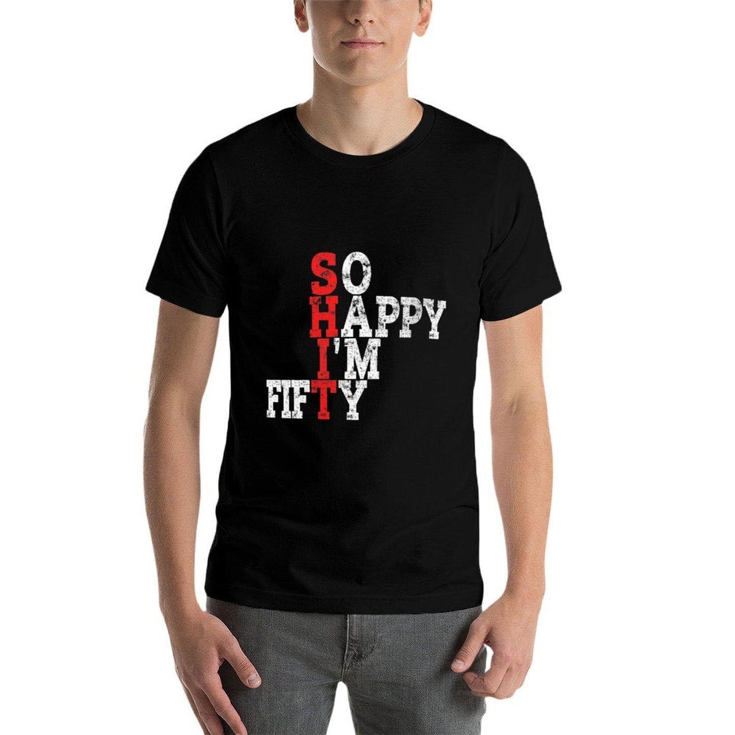Womens Funny 50th Birthday Gift So Happy I'm Fifty 50 Years Old Wrinkle-resistant T-Shirt