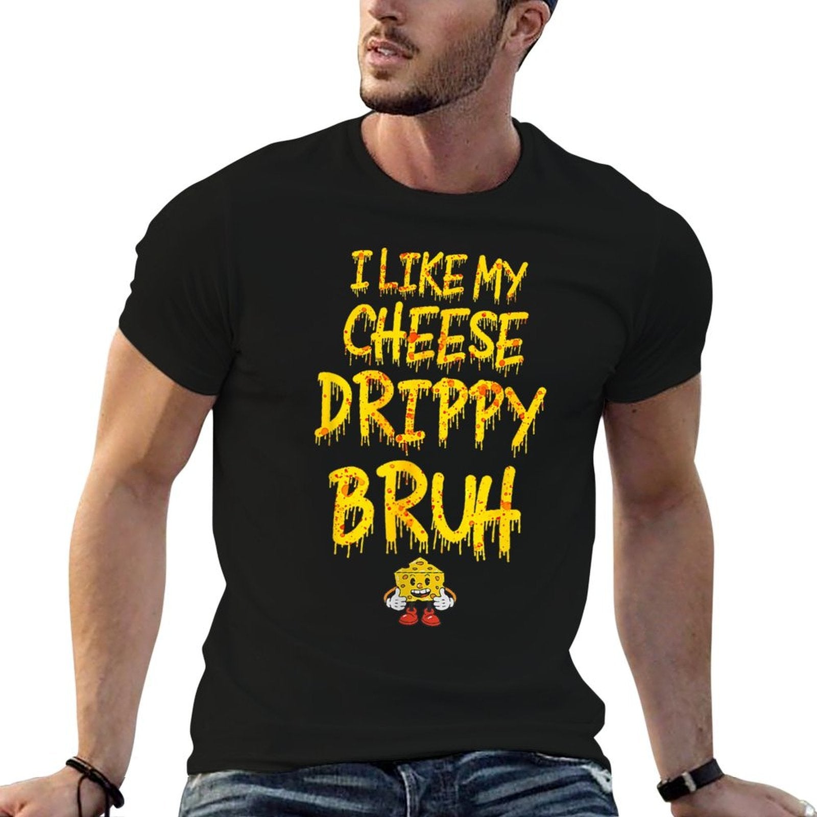 Funny Meme I Like My Cheese Drippy Bruh  Breathable T-Shirt