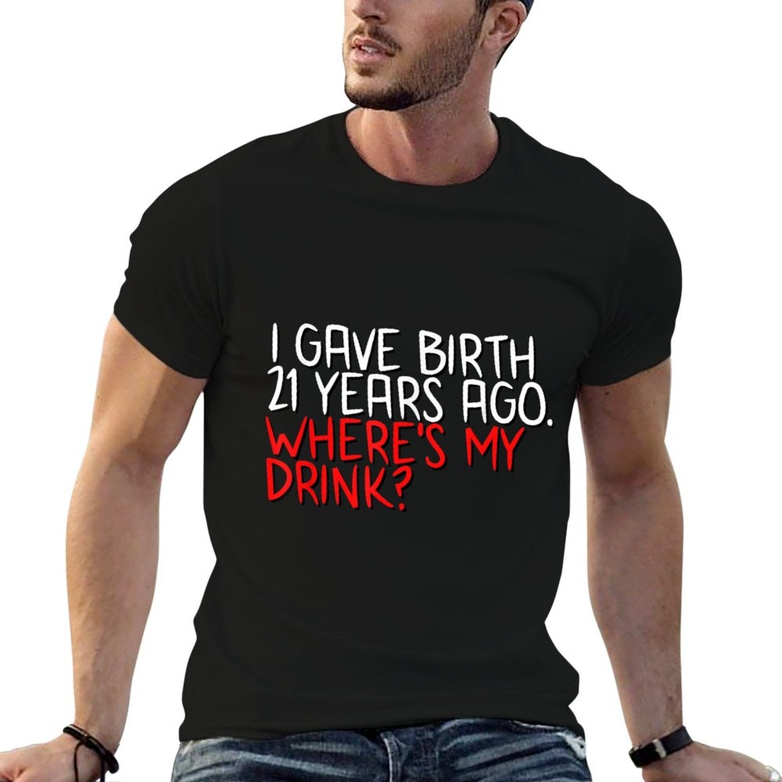 I Gave Birth 21 Years Ago Wheres My Drink 21st Birthday Mom  Vintage-inspired T-Shirt