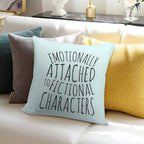 Emotionally Attached to Fictional Characters #black Soft Luxury Feel Throw Pillow