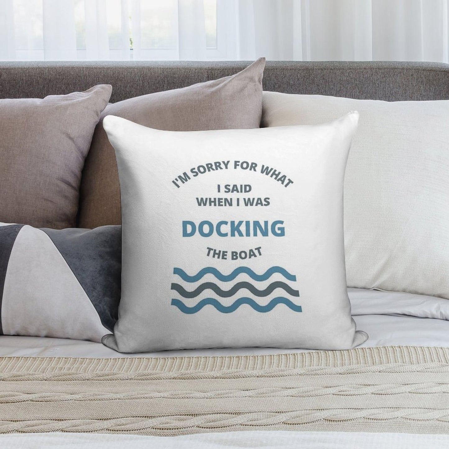 Sorry For What I Said While Docking The Boat Soft Reinforced Edging Throw Pillow