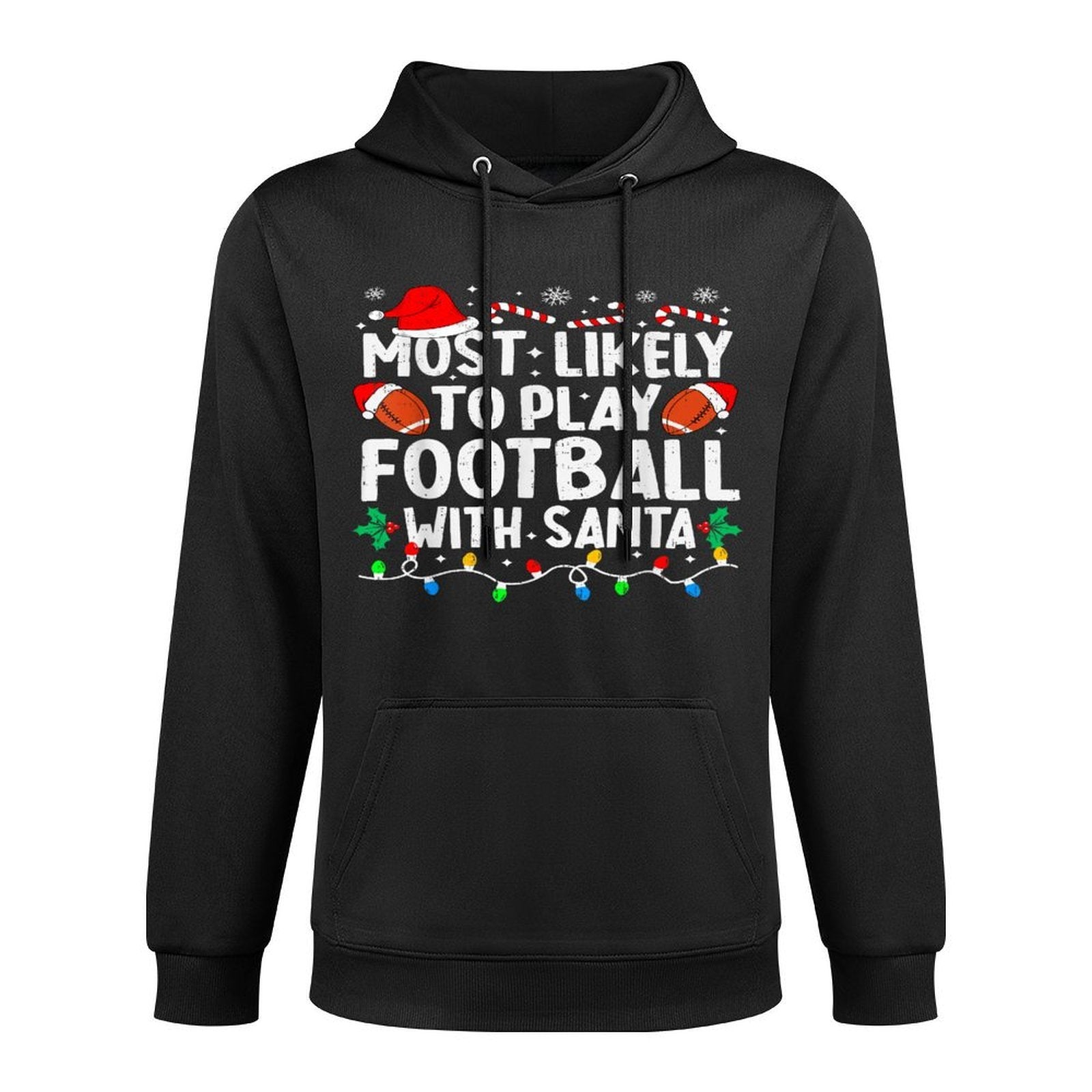 Most Likely to Play Football with Santa Matching Christmas Machine Washable Hoodie