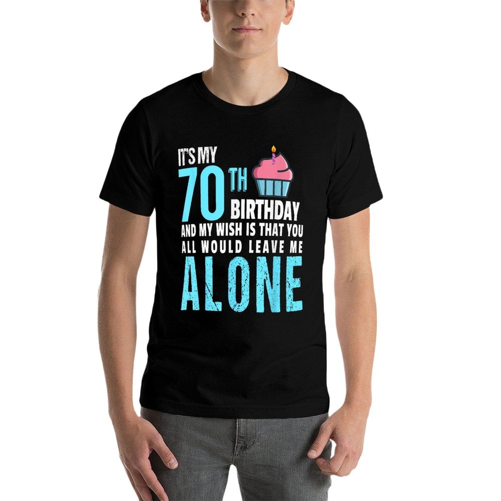 70th Bday Party - Funny 70th Birthday Gag Gift  Fade-proof Color T-Shirt
