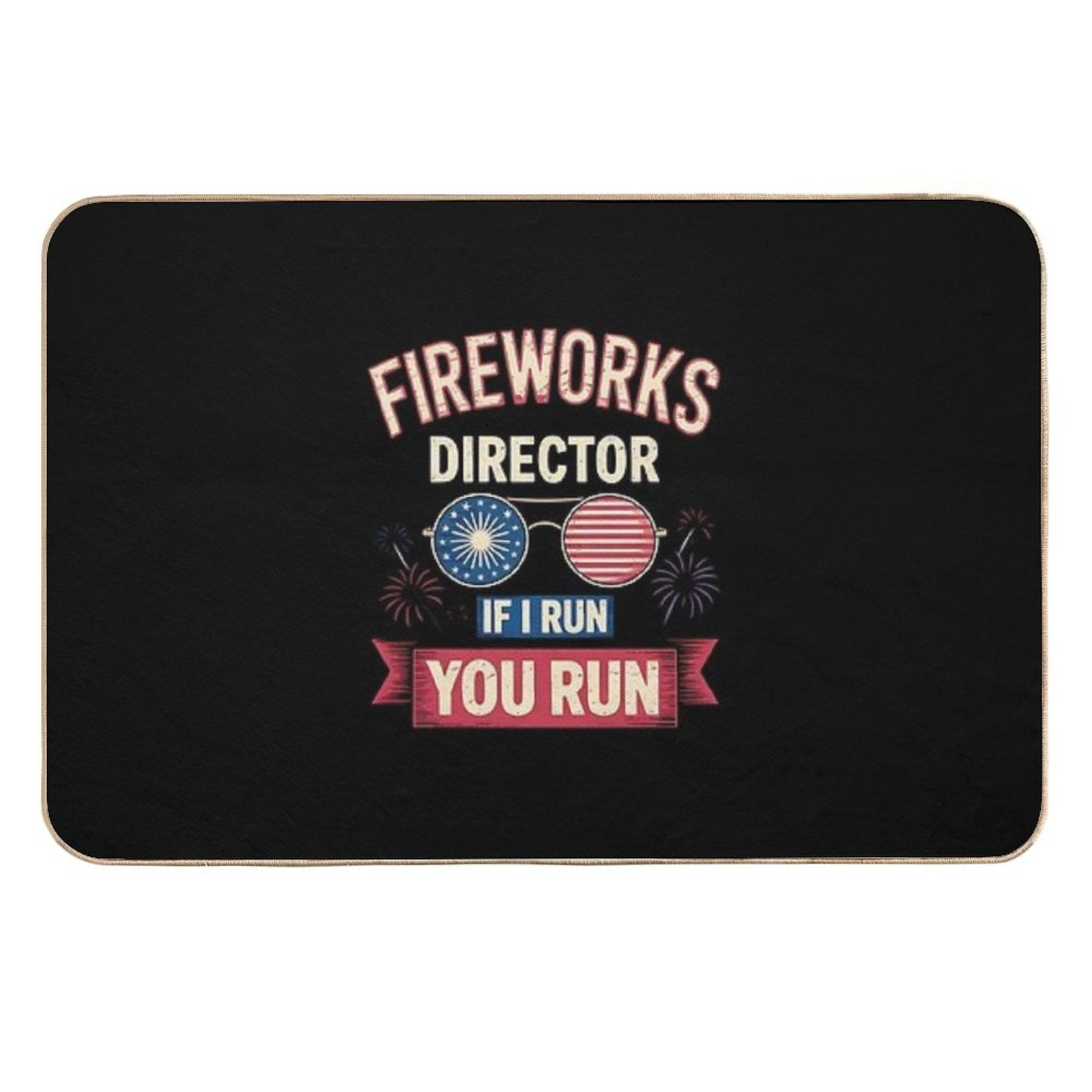 4th Of July Fireworks Director I Run You Run  Anti-Trip Bath Mat