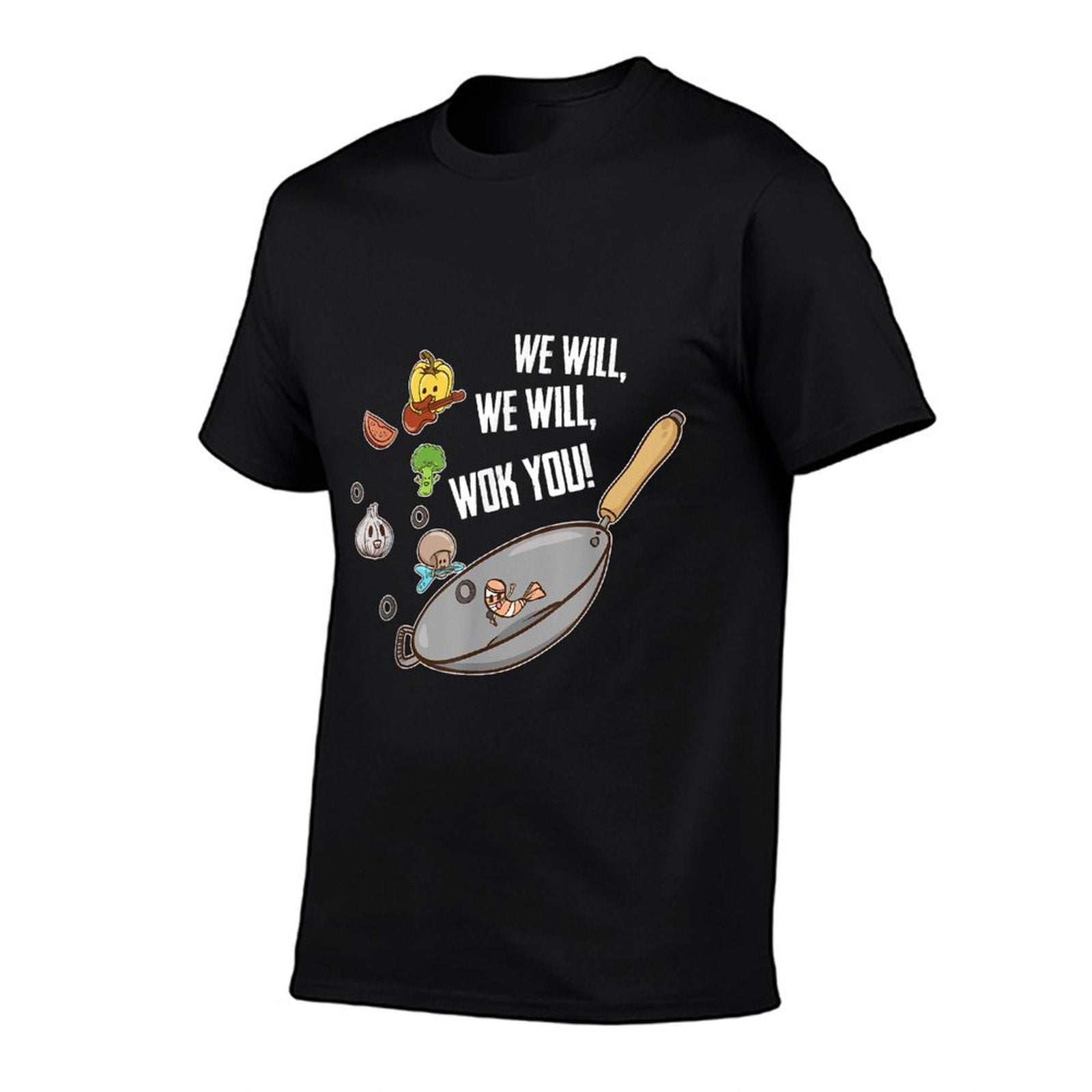 We Will Wok You Funny Saying Food Humor Chef Chinese Cooking  Stretchy T-Shirt