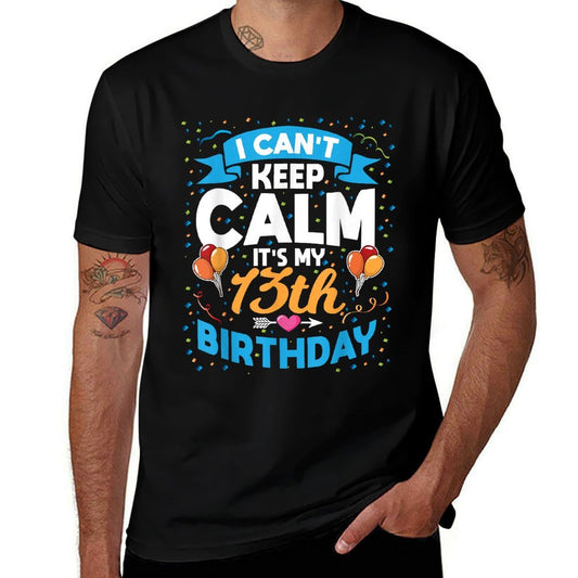 13 Year Old Gift I Can't Keep Calm It's My 13th Birthday  Soft T-Shirt