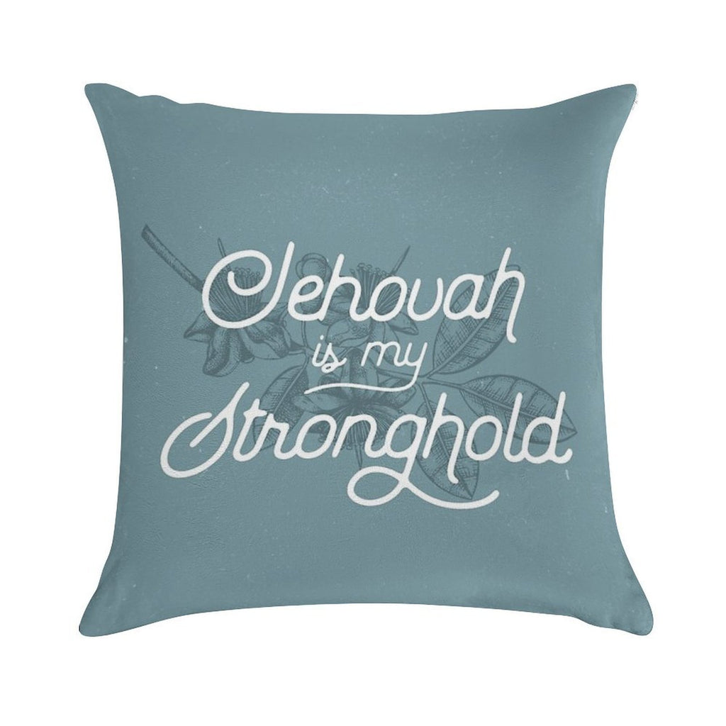 JEHOVAH IS MY STRONGHOLD Soft Fade-Resistant Throw Pillow