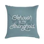 JEHOVAH IS MY STRONGHOLD Soft Fade-Resistant Throw Pillow
