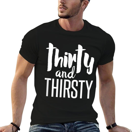 30th Birthday Gift Thirty And Thirsty  Vintage-inspired T-Shirt