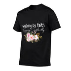 Walking by Faith Tripping Constantly Funny Saying Men Women Comfortable T-Shirt