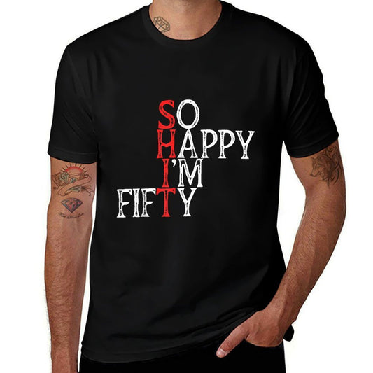 So Happy I'm Fifty Funny 50 Years Old Gag 50th Birthday  Ribbed Collar T-Shirt