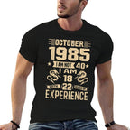 October 1985 I Am Not 40 I'm 18 With 22 Years Of Experience  Ribbed Collar T-Shirt
