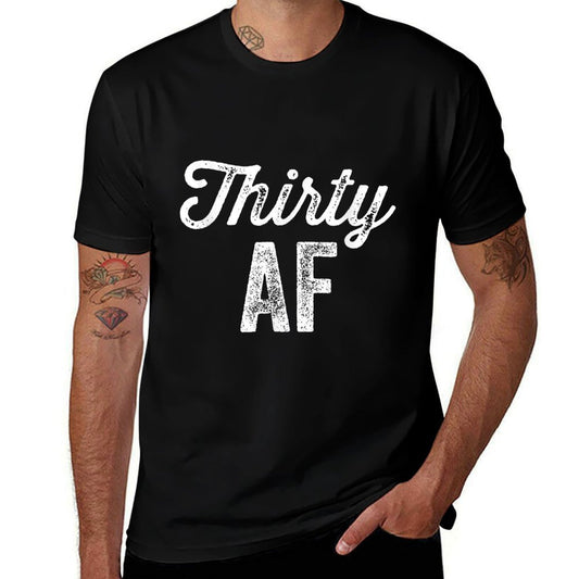 30 AF - 30th Birthday Men Women Thirty Gift  Fade-proof Color T-Shirt