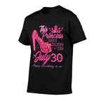 A Princess Was Born on July 30 High Heels July 30th Birthday  Classic T-Shirt