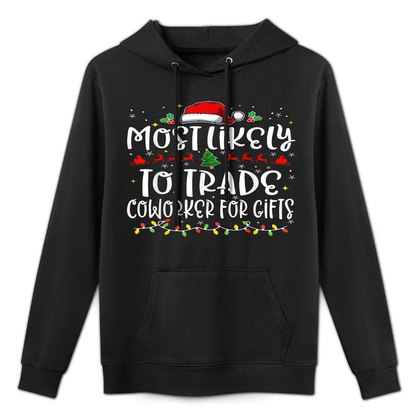 Most Likely to Trade Coworker For Gifts Funny Christmas Colorfast Hoodie