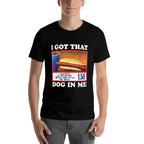 I Got That Dog In Me, Funny Hot Dog Meme Men Women  Slim-fit Cut T-Shirt