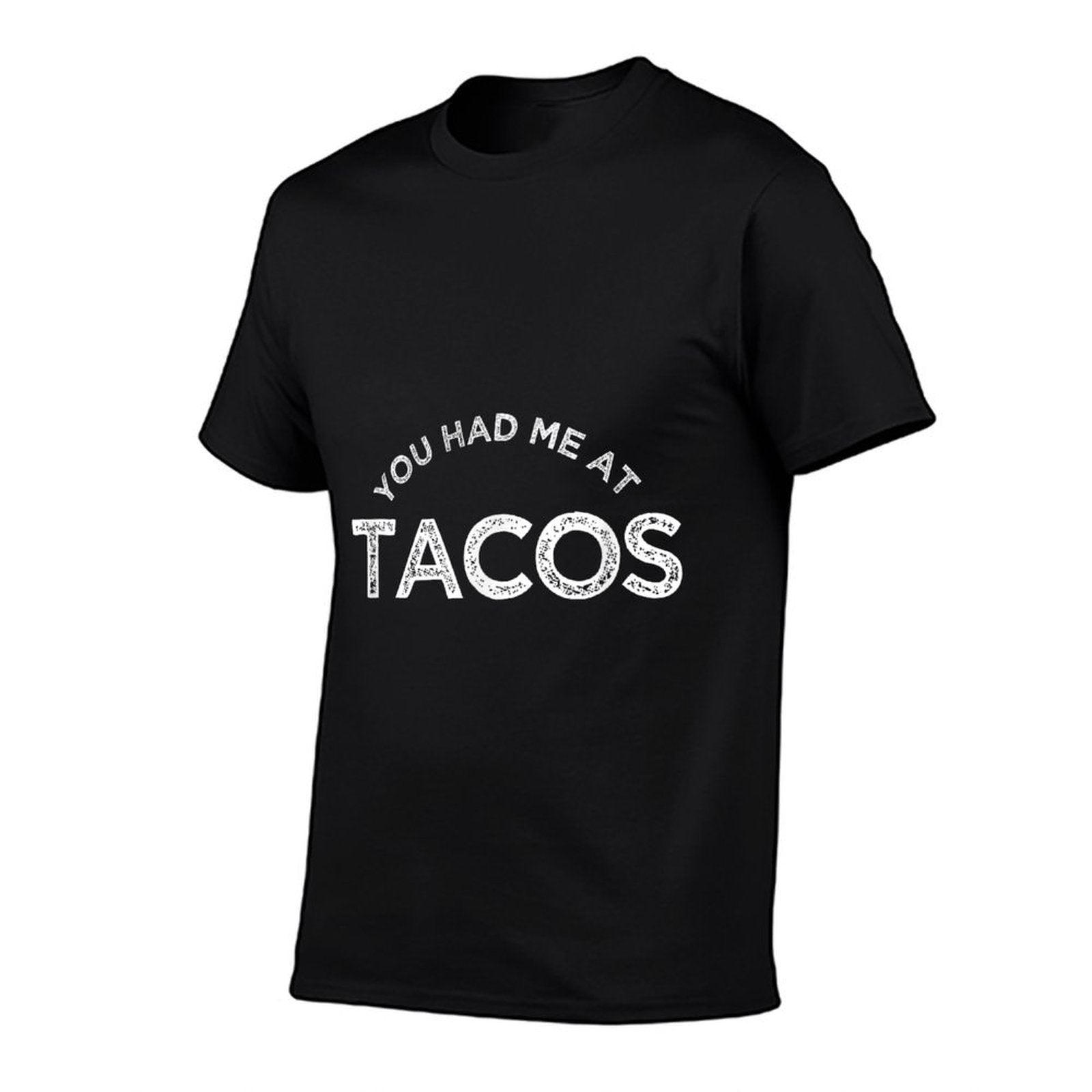 You Had Me At Tacos Best Funny Vintage Style Novelty Food  Affordable Price T-Shirt