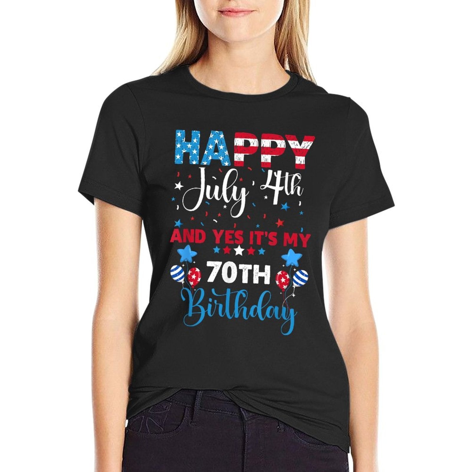 Happy July 4th And Yes It's My 70th Birthday Gifts Patriotic  Tagless Design T-Shirt