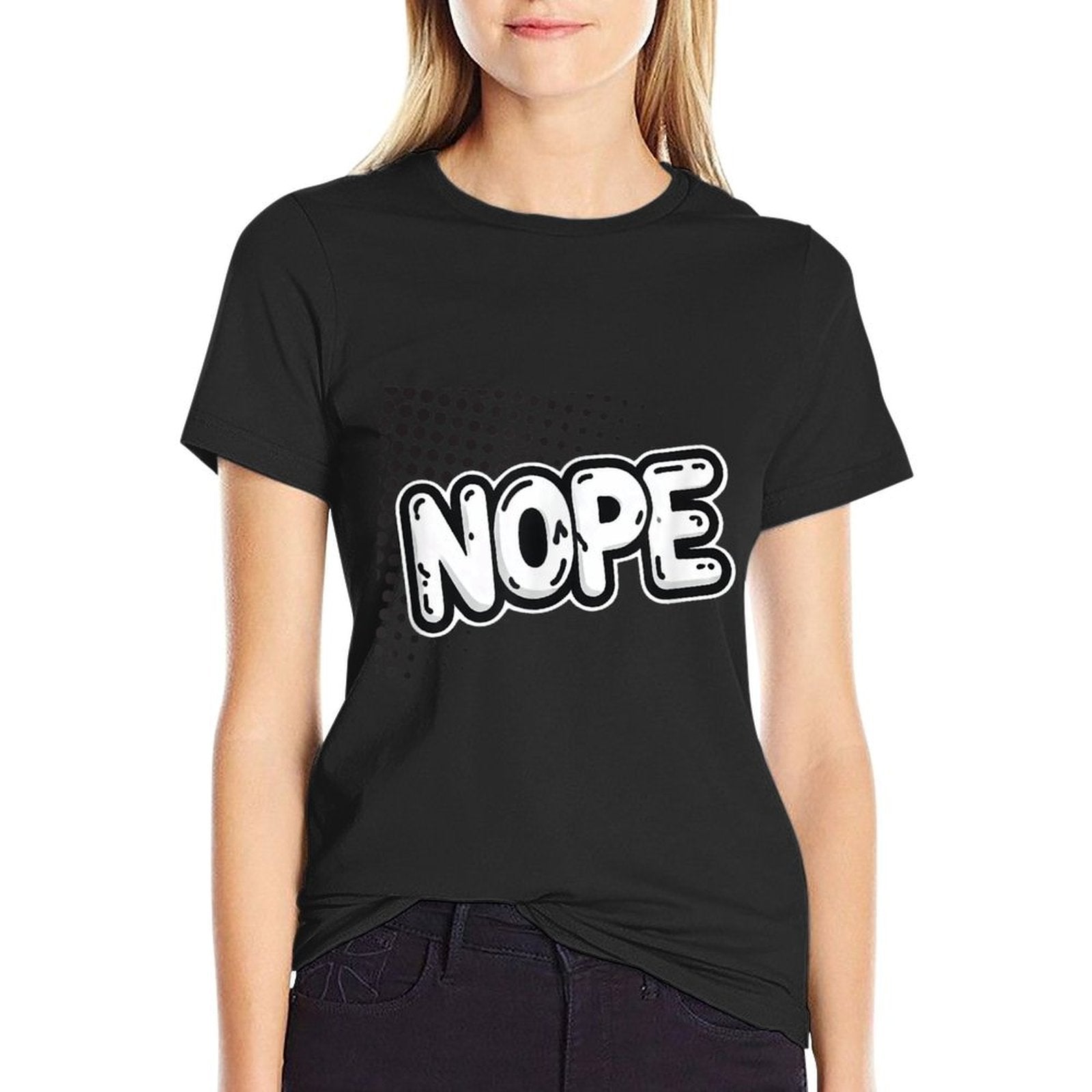 Funny, Bold Nope Comfortable T-Shirt