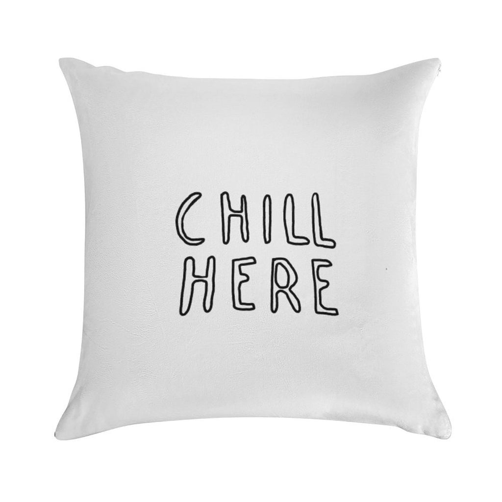 Chill Here Pillow Case Soft Skin-Friendly Throw Pillow