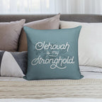 JEHOVAH IS MY STRONGHOLD Soft Fade-Resistant Throw Pillow