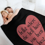 Bella! Where The Hell Have You Been Loca Durable Throw Blanket