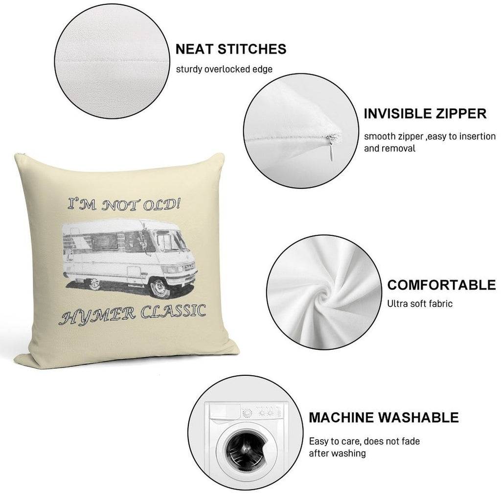 I'm Not Old! Hymer Classic Hymer B544 Designs Soft Home Decor Throw Pillow