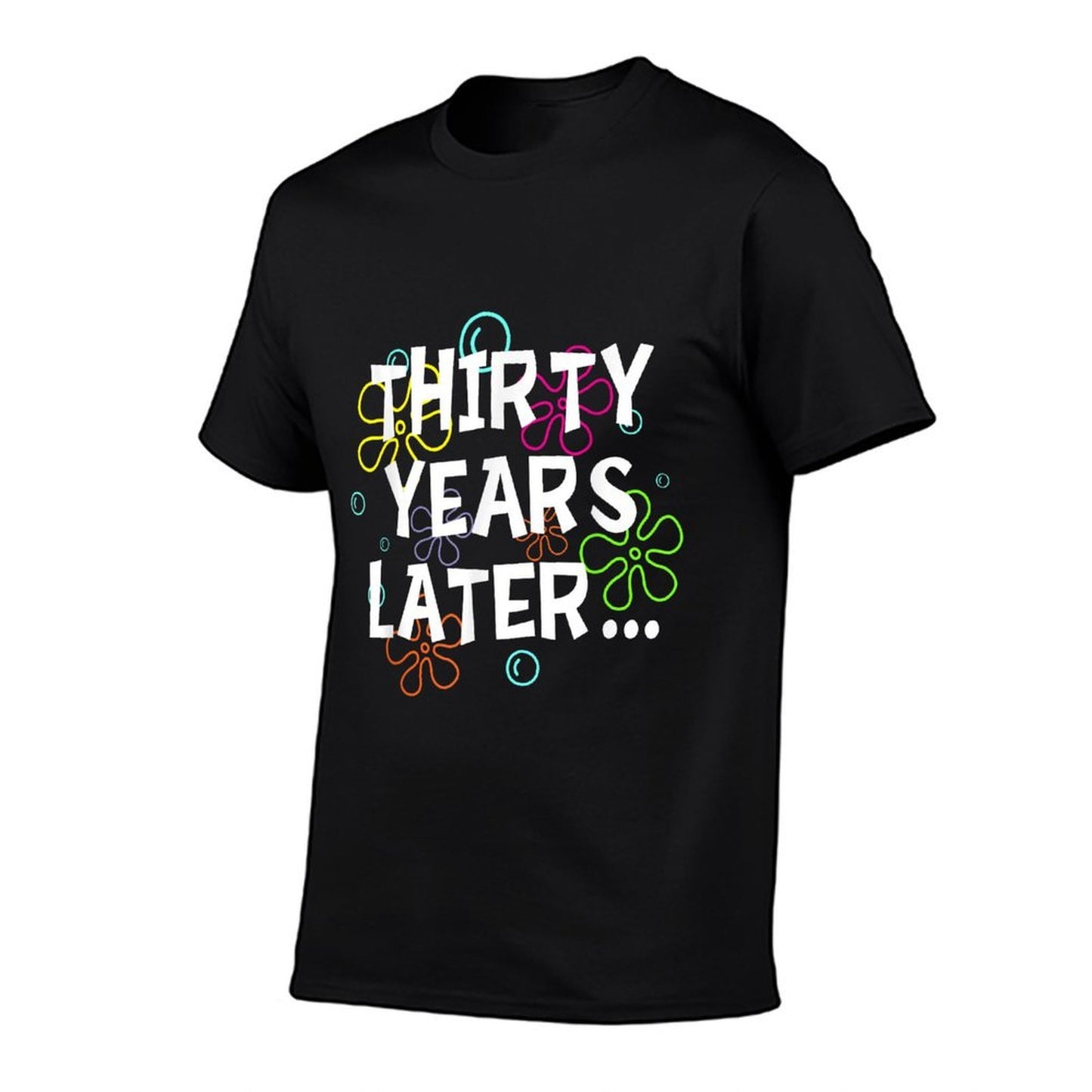 Thirty Years Later Funny Meme 30 Years Old 30th Birthday  Relaxed-fit T-Shirt
