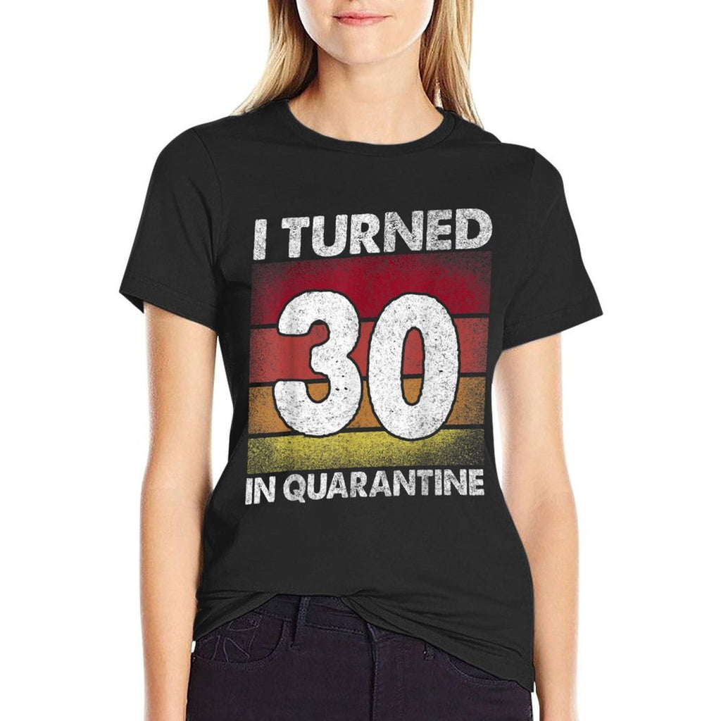 I Turned 30 In Quarantine 2020 30 Years Old 30th Birthday  Rolled Sleeves T-Shirt