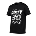 Dirty 30 Crew - 30th Birthday Party  Versatile T-Shirt